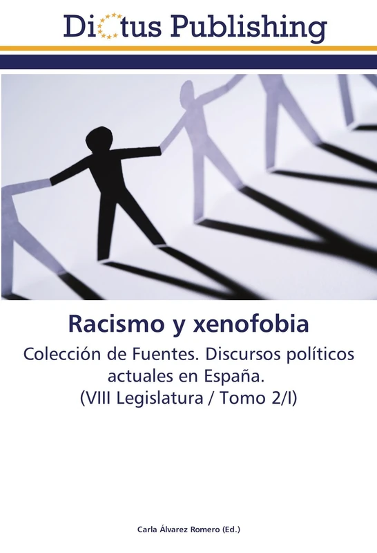 Racismo y xenofobia: Colección de Fuentes. Discursos políticos actuales en España. (VIII Legislatura / Tomo 2/I) - Image 1