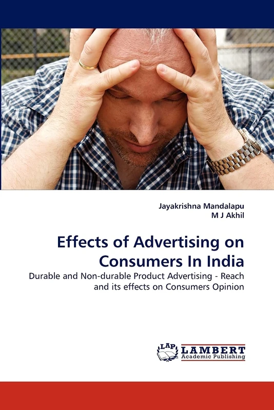 Effects of Advertising on Consumers In India: Durable and Non-durable Product Advertising - Reach and its effects on Consumers Opinion