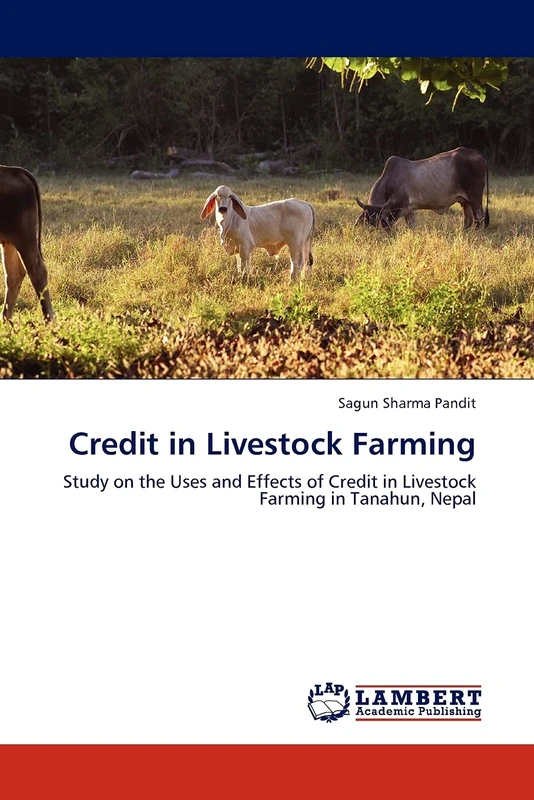 Credit in Livestock Farming: Study on the Uses and Effects of Credit in Livestock Farming in Tanahun, Nepal