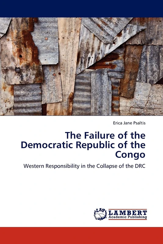 The Failure of the Democratic Republic of the Congo: Western Responsibility in the Collapse of the DRC - Image 1