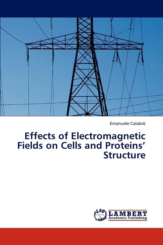 Effects of Electromagnetic Fields on Cells and Proteins’ Structure