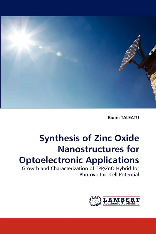 Synthesis of Zinc Oxide Nanostructures for Optoelectronic Applications: Growth and Characterization of TPP/ZnO Hybrid for Photovoltaic Cell Potential