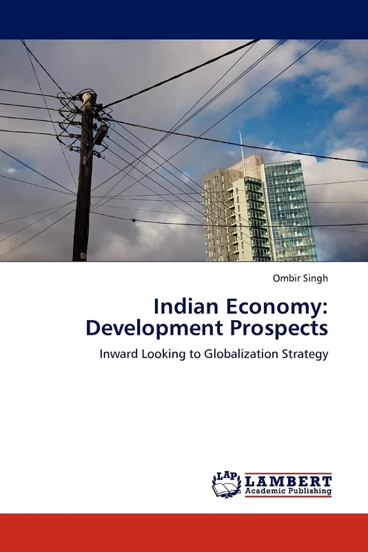 Indian Economy: Development Prospects: Inward Looking to Globalization Strategy