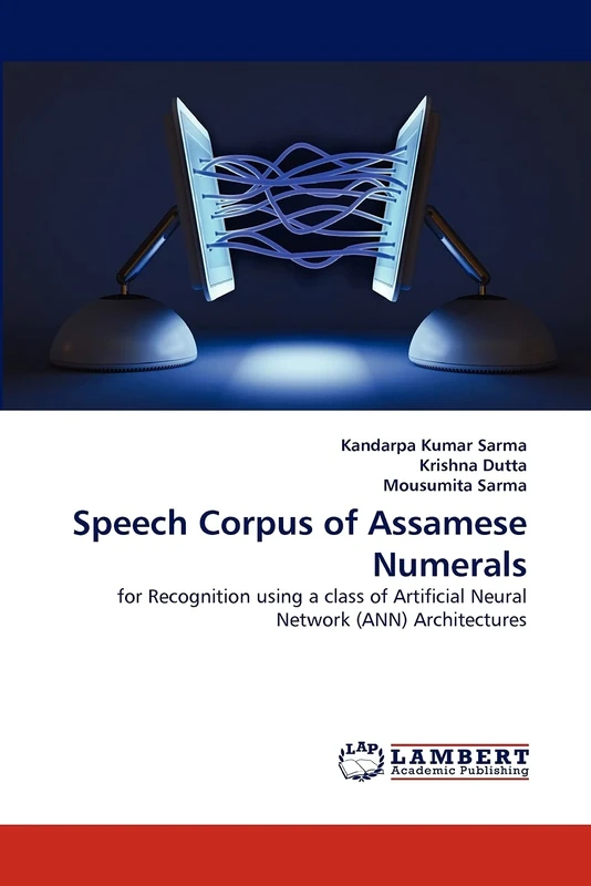 Speech Corpus of Assamese Numerals: for Recognition using a class of Artificial Neural Network (ANN) Architectures
