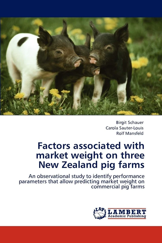 Factors associated with market weight on three New Zealand pig farms: An observational study to identify performance parameters that allow predicting market weight on commercial pig farms - Image 1