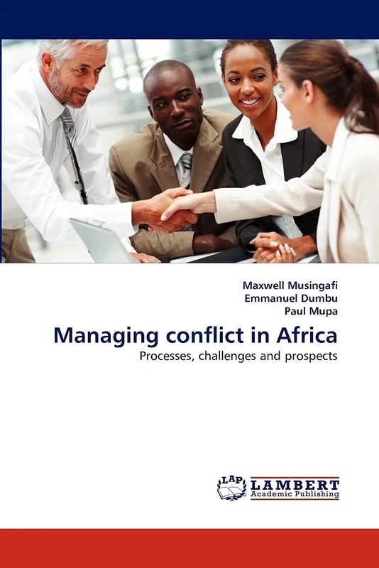 Managing conflict in Africa: Processes, challenges and prospects