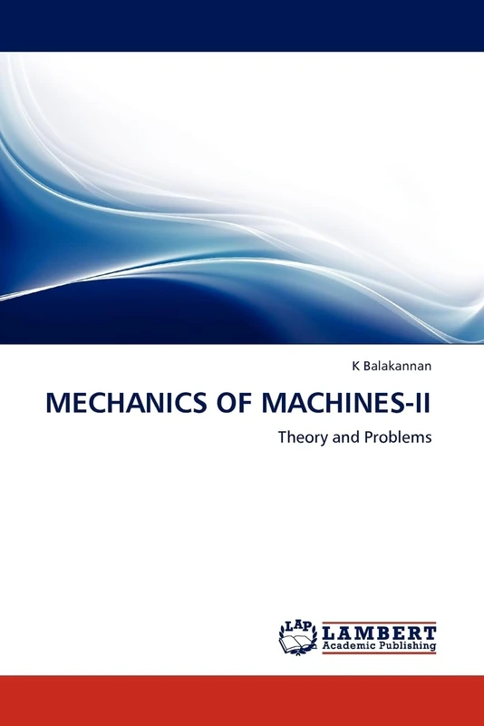 MECHANICS OF MACHINES-II: Theory and Problems