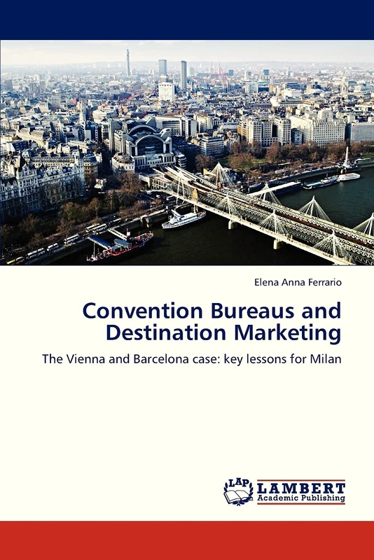 Convention Bureaus and Destination Marketing: The Vienna and Barcelona case: key lessons for Milan - Image 1