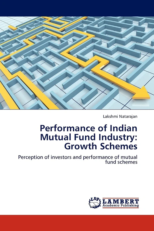 Performance of Indian Mutual Fund Industry: Growth Schemes: Perception of investors and performance of mutual fund schemes