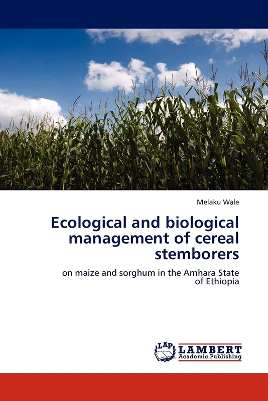 Ecological and biological management of cereal stemborers: on maize and sorghum in the Amhara State of Ethiopia - Image 1