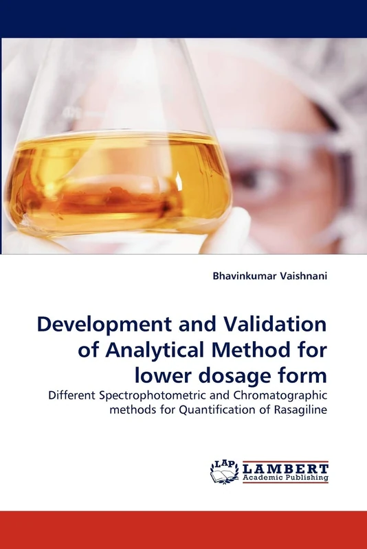 Development and Validation of Analytical Method for lower dosage form: Different Spectrophotometric and Chromatographic methods for Quantification of Rasagiline