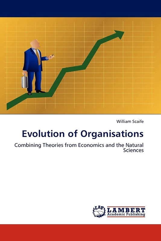 Evolution of Organisations: Combining Theories from Economics and the Natural Sciences