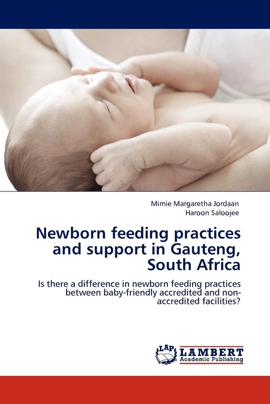 Newborn feeding practices and support in Gauteng, South Africa: Is there a difference in newborn feeding practices between baby-friendly accredited and non-accredited facilities?