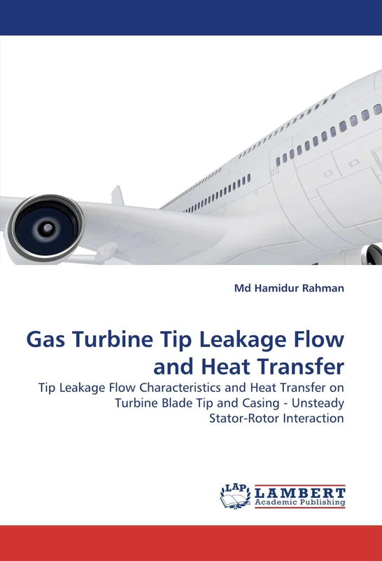 Gas Turbine Tip Leakage Flow and Heat Transfer: Tip Leakage Flow Characteristics and Heat Transfer on Turbine Blade Tip and Casing - Unsteady Stator-Rotor Interaction - Image 1