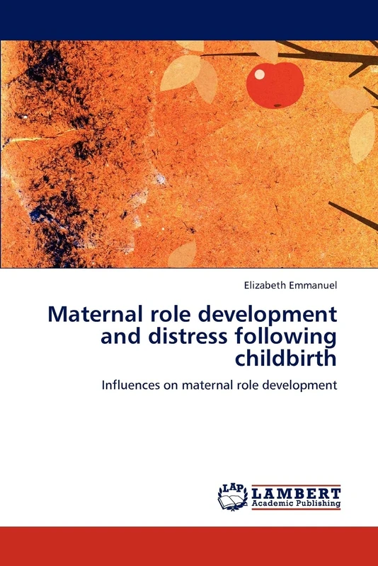 Maternal role development and distress following childbirth: Influences on maternal role development