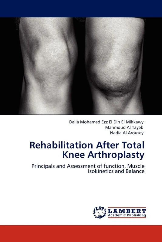 Rehabilitation After Total Knee Arthroplasty: Principals and Assessment of function, Muscle Isokinetics and Balance