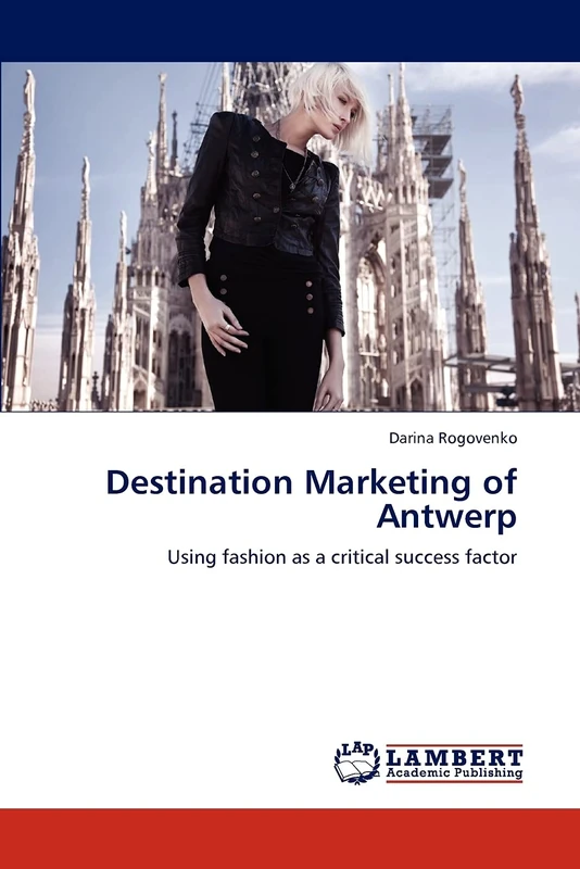 Destination Marketing of Antwerp: Using fashion as a critical success factor