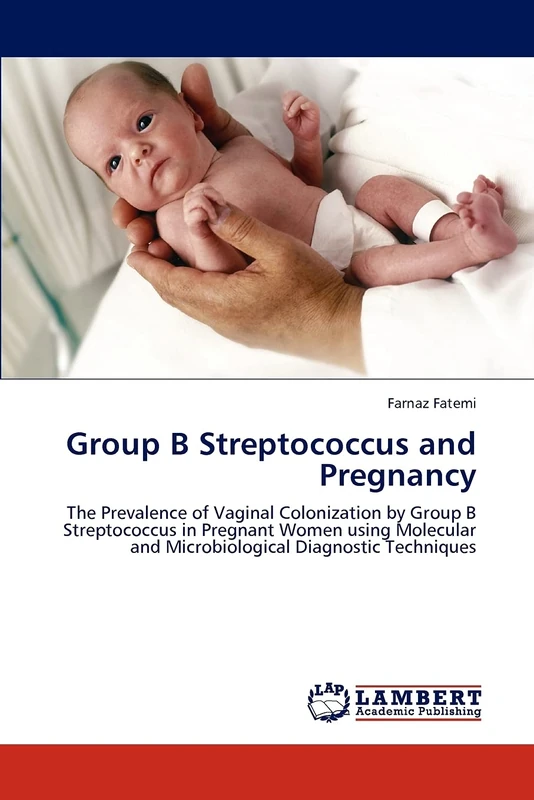 Group B Streptococcus and Pregnancy: The Prevalence of Vaginal Colonization by Group B Streptococcus in Pregnant Women using Molecular and Microbiological Diagnostic Techniques