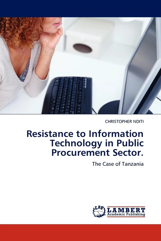 Resistance to Information Technology in Public Procurement Sector.: The Case of Tanzania