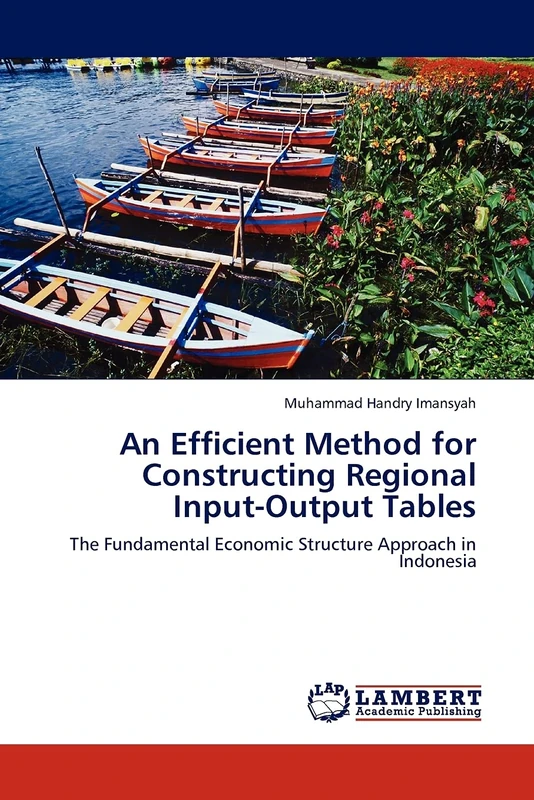 An Efficient Method for Constructing Regional Input-Output Tables: The Fundamental Economic Structure Approach in Indonesia