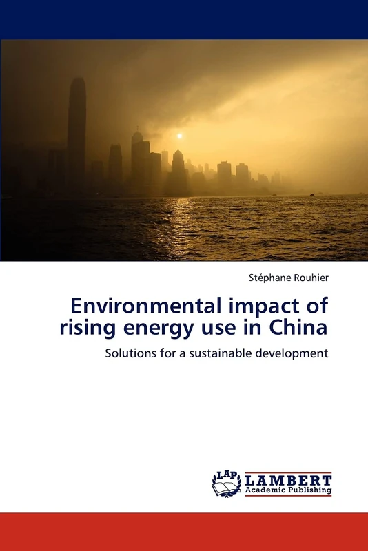 Environmental impact of rising energy use in China: Solutions for a sustainable development