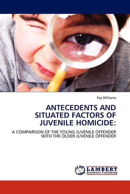 Antecedents and Situated Factors of Juvenile Homicide: A Comparison of the Young Juvenile Offender with the Older Juvenile Offender