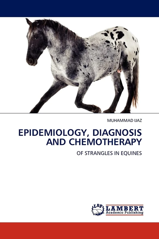 EPIDEMIOLOGY, DIAGNOSIS AND CHEMOTHERAPY: OF STRANGLES IN EQUINES - Image 1