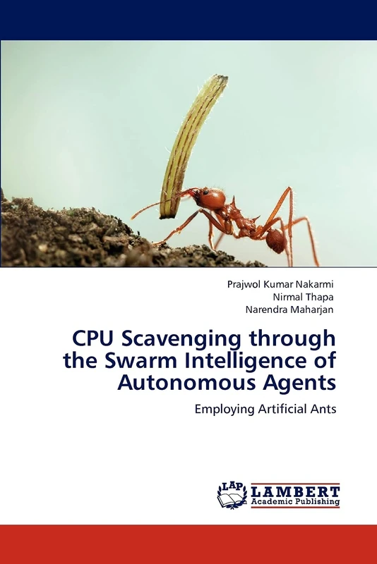 CPU Scavenging through the Swarm Intelligence of Autonomous Agents: Employing Artificial Ants