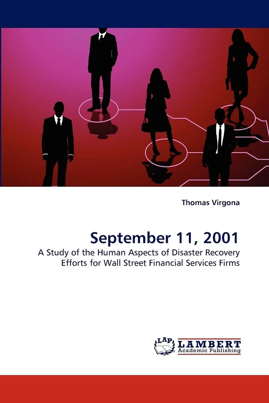 September 11, 2001: A Study of the Human Aspects of Disaster Recovery Efforts for Wall Street Financial Services Firms