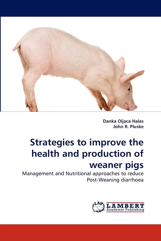 Strategies to improve the health and production of weaner pigs: Management and Nutritional approaches to reduce Post-Weaning diarrhoea - Image 1