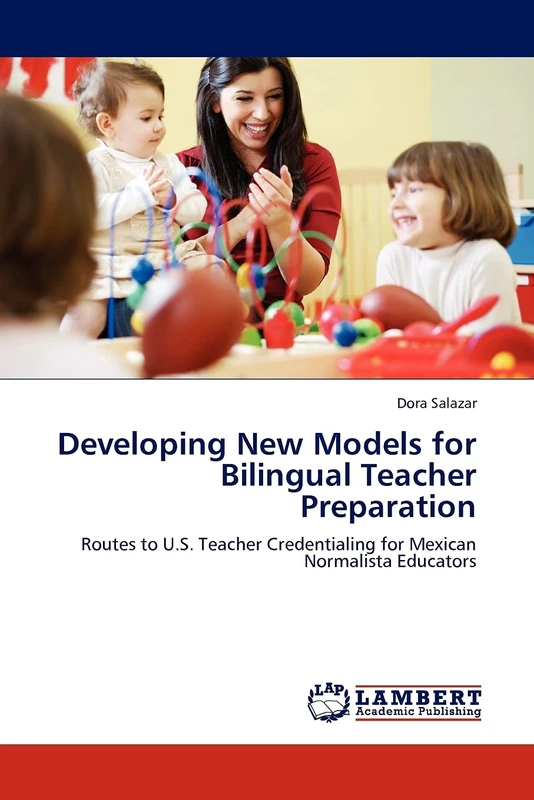 Developing New Models for Bilingual Teacher Preparation: Routes to U.S. Teacher Credentialing for Mexican Normalista Educators