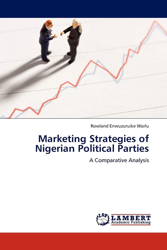 Marketing Strategies of Nigerian Political Parties: A Comparative Analysis