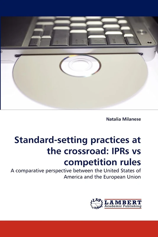 Standard-setting practices at the crossroad: IPRs vs competition rules: A comparative perspective between the United States of America and the European Union