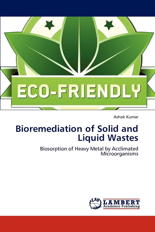 Bioremediation of Solid and Liquid Wastes: Biosorption of Heavy Metal by Acclimated Microorganisms