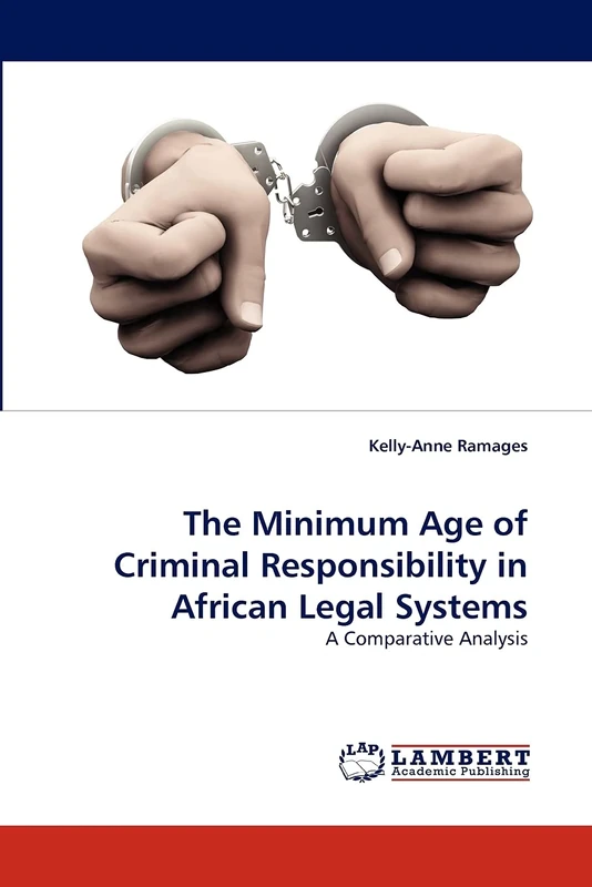 The Minimum Age of Criminal Responsibility in African Legal Systems: A Comparative Analysis
