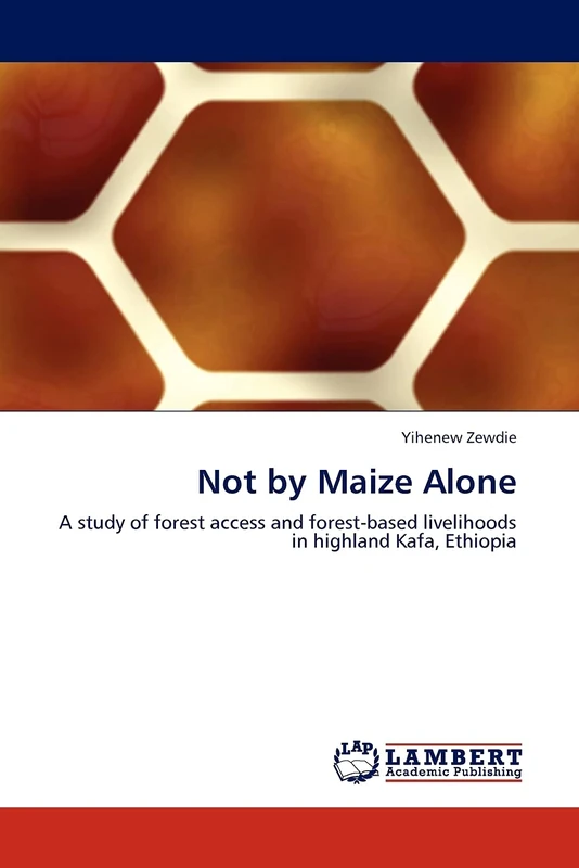 Not by Maize Alone: A study of forest access and forest-based livelihoods in highland Kafa, Ethiopia
