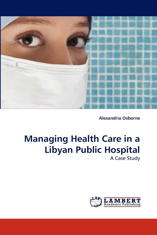 Managing Health Care in a Libyan Public Hospital: A Case Study