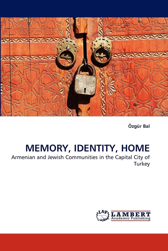 MEMORY, IDENTITY, HOME: Armenian and Jewish Communities in the Capital City of Turkey