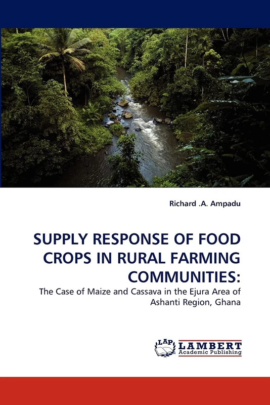 SUPPLY RESPONSE OF FOOD CROPS IN RURAL FARMING COMMUNITIES:: The Case of Maize and Cassava in the Ejura Area of Ashanti Region, Ghana