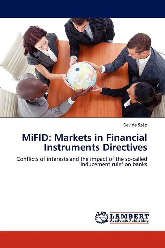 MiFID: Markets in Financial Instruments Directives: Conflicts of interests and the impact of the so-called "inducement rule" on banks