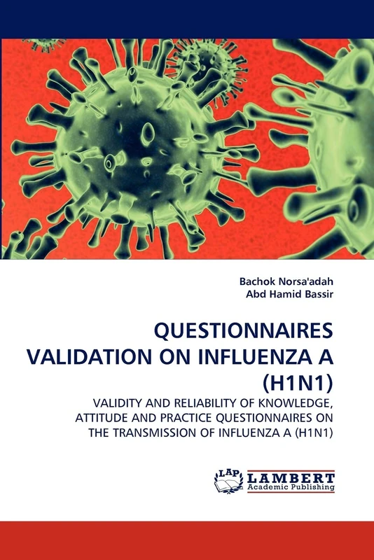 QUESTIONNAIRES VALIDATION ON INFLUENZA A (H1N1): VALIDITY AND RELIABILITY OF KNOWLEDGE, ATTITUDE AND PRACTICE QUESTIONNAIRES ON THE TRANSMISSION OF INFLUENZA A (H1N1) - Image 1