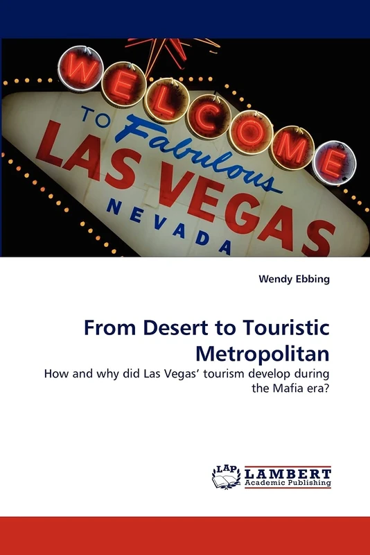 From Desert to Touristic Metropolitan: How and why did Las Vegas' tourism develop during the Mafia era? - Image 1