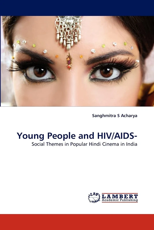 Young People and HIV/AIDS-: Social Themes in Popular Hindi Cinema in India