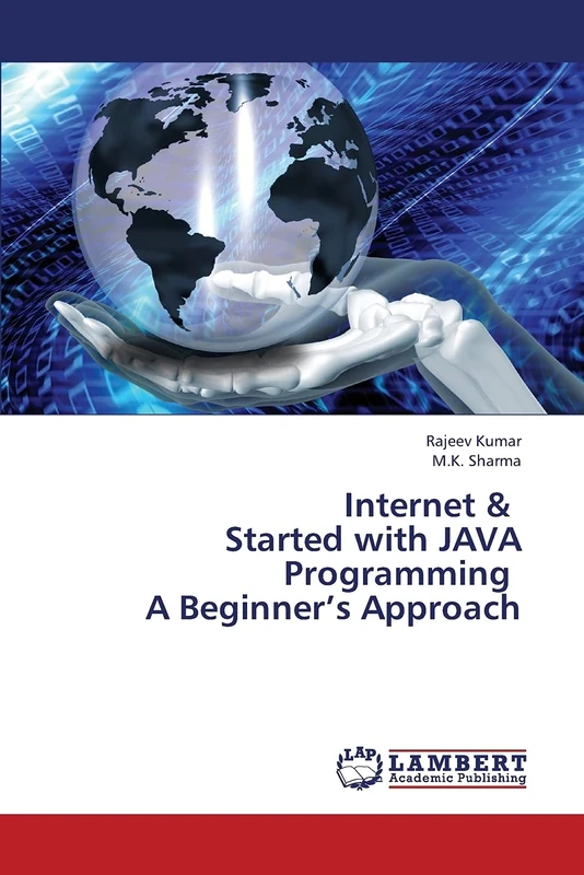 Internet & Started with JAVA Programming A Beginner’s Approach