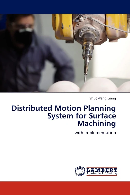 Distributed Motion Planning System for Surface Machining: with implementation