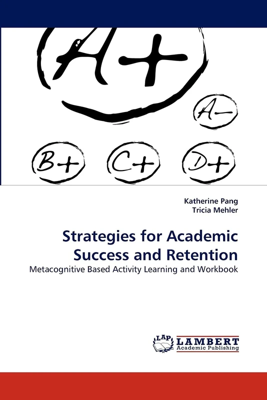 Strategies for Academic Success and Retention: Metacognitive Based Activity Learning and Workbook