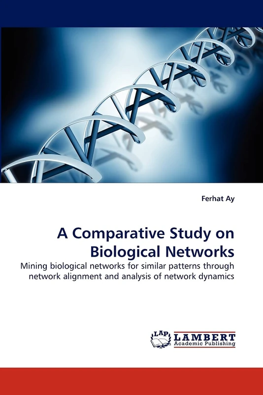 A Comparative Study on Biological Networks: Mining biological networks for similar patterns through network alignment and analysis of network dynamics - Image 1