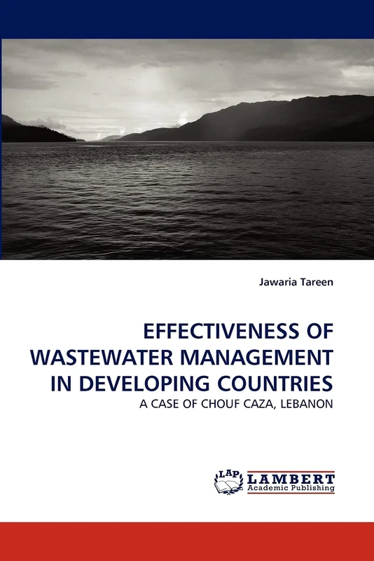 EFFECTIVENESS OF WASTEWATER MANAGEMENT IN DEVELOPING COUNTRIES: A CASE OF CHOUF CAZA, LEBANON