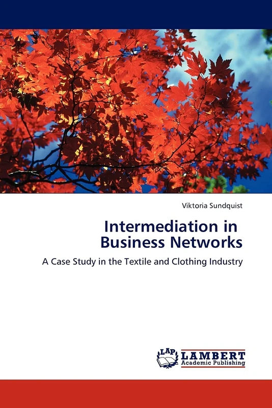 Intermediation in Business Networks: A Case Study in the Textile and Clothing Industry
