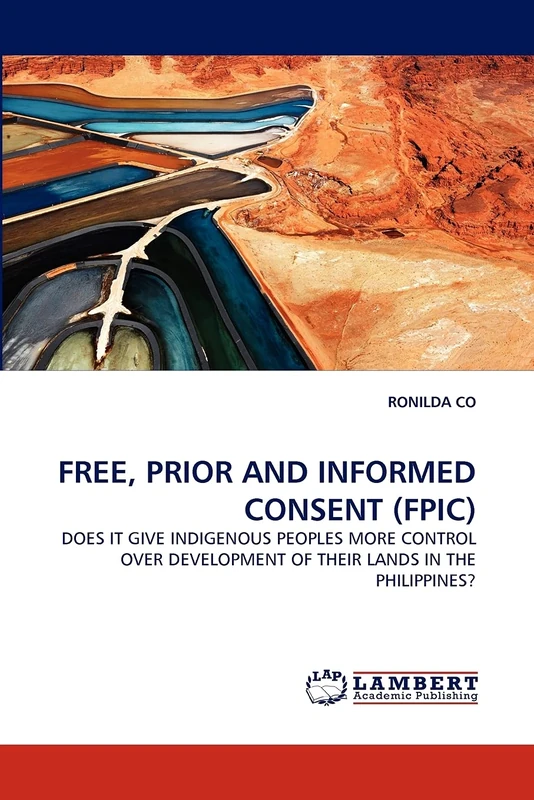 FREE, PRIOR AND INFORMED CONSENT (FPIC): DOES IT GIVE INDIGENOUS PEOPLES MORE CONTROL OVER DEVELOPMENT OF THEIR LANDS IN THE PHILIPPINES? - Image 1